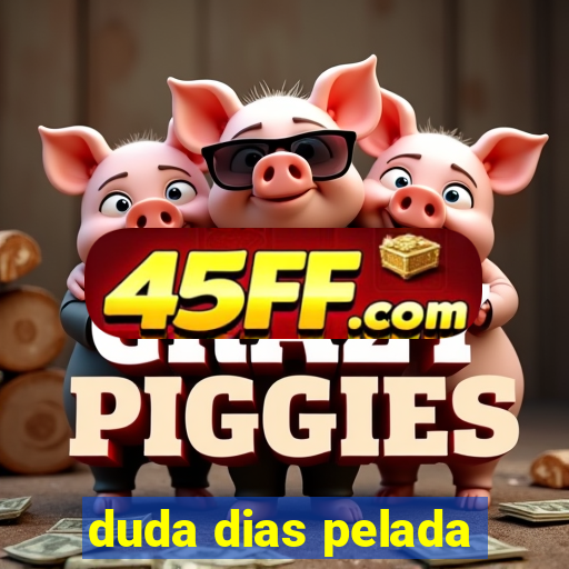 duda dias pelada